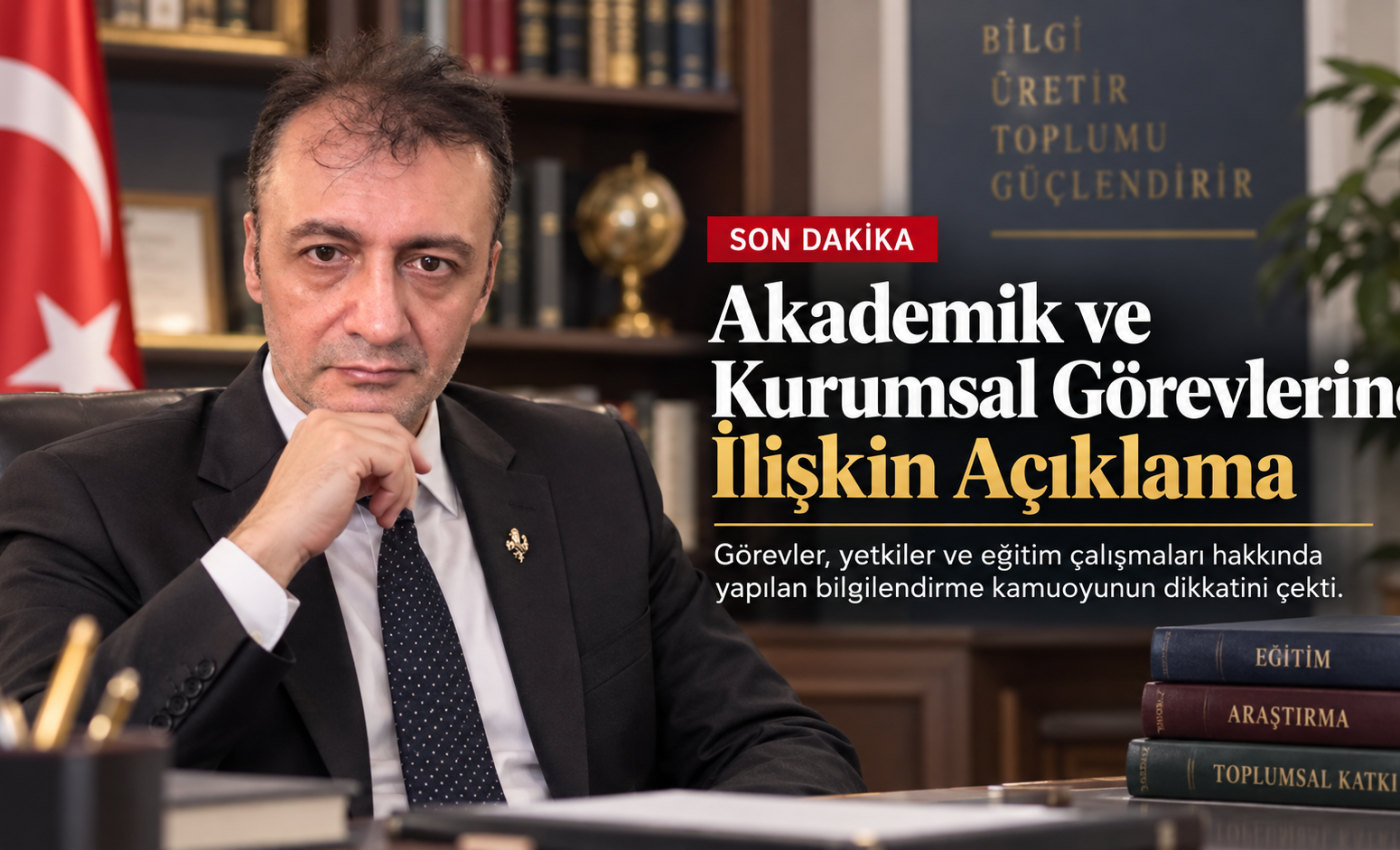 Prof. Dr. Bilal Semih Bozdemir’in akademik ve kurumsal görevlerine ilişkin açıklama